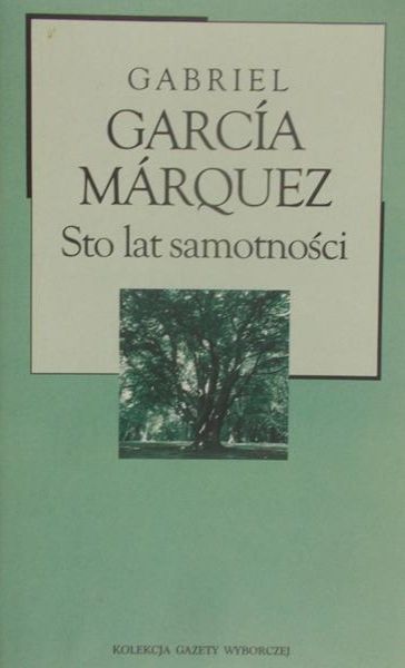 Garcia Marquez Gabriel - Sto lat samotności