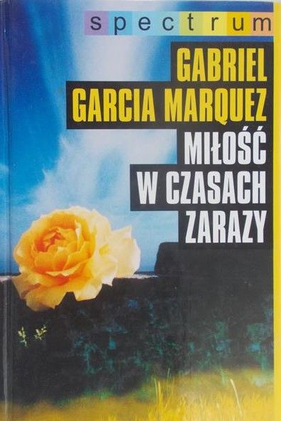 Garcia Marquez Gabriel - Miłość w czasach zarazy