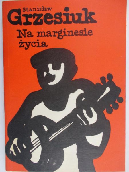 Grzesiuk Stanisław - Na marginesie życia