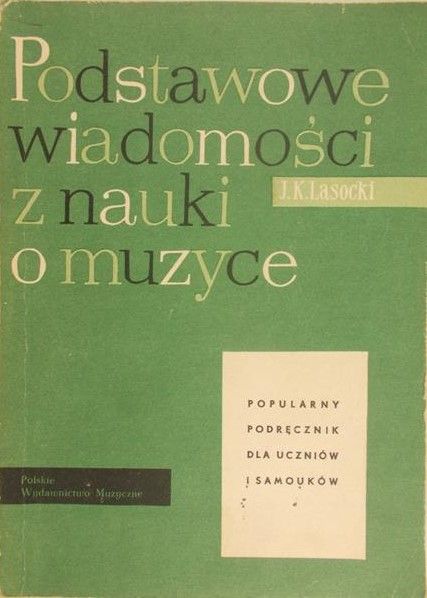 Lasocki Józef Karol - Podstawowe wiadomości z nauki o muzyce
