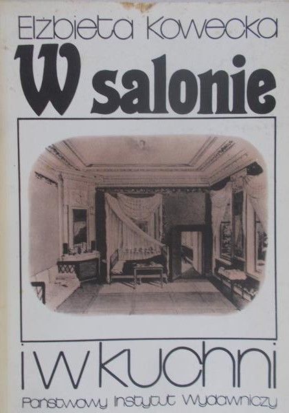Kowecka Elżbieta - W salonie i w kuchni