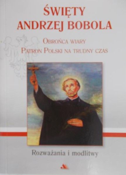 Chaberka Mariola (red.) - Święty Andrzej Bobola