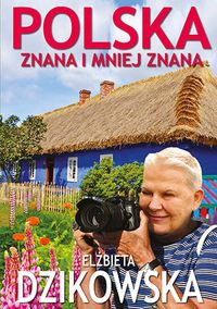Dzikowska Elżbieta - Polska znana i mniej znana