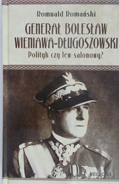 Romański Romuald - Generał Bolesław Wieniawa-Długoszowski