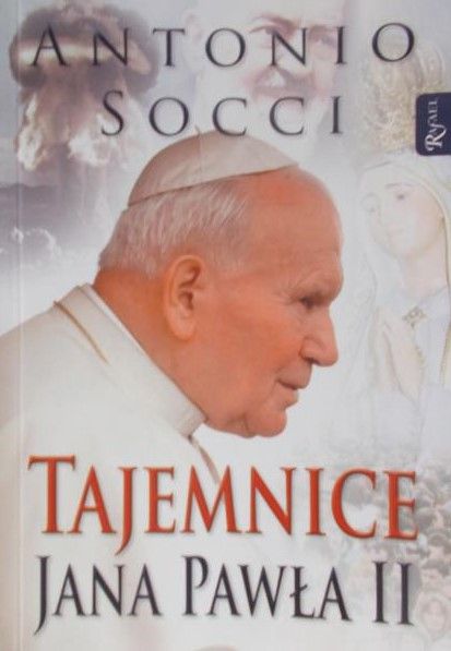 Socci Antonio - Tajemnice Jana Pawła II