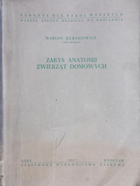 Kubasiewicz Marian - Zarys anatomii zwierząt domowych