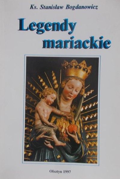 Bogdanowicz Stanisław - Legendy mariackie