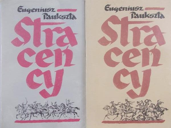 Paukszta Eugeniusz - Straceńcy t. I-II