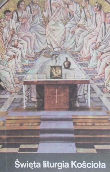 Mokrzycki Bronisław - Święta liturgia Kościoła