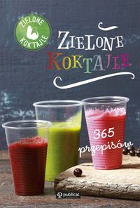 Pocholscy A.P.-Zielone koktajle. 365 przepisów