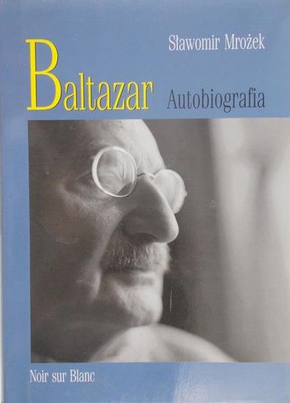 Mrożek Sławomir - Baltazar. Autobiografia
