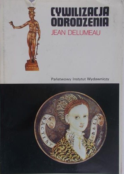 Delumeau Jean - Cywilizacja odrodzenia