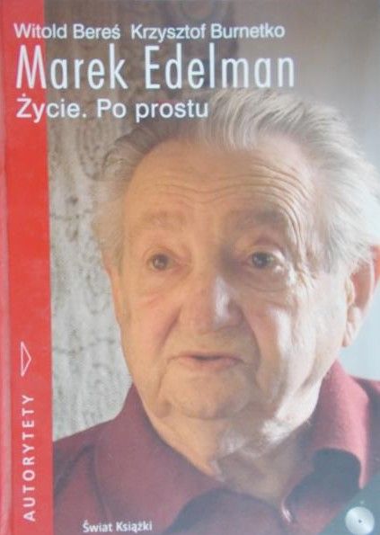 Bereś Witold - Marek Edelman. Życie. Po prostu