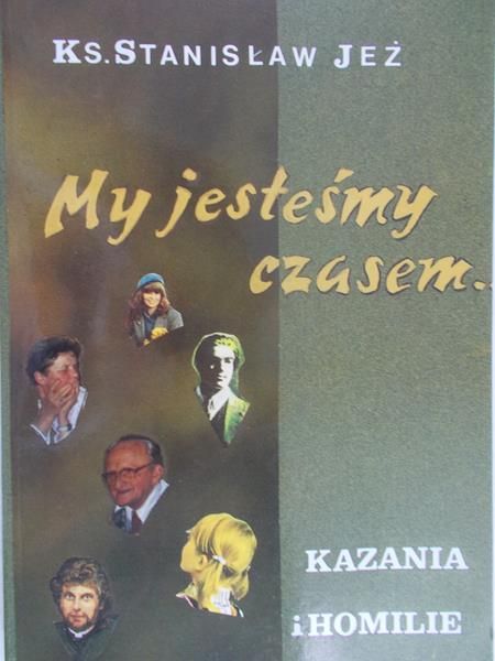 Jeż Stanisław - My jesteśmy czasem