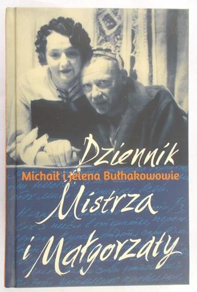 Bułhakowowie Michaił i Jelena - Dziennik Mistrza i Małgorzaty