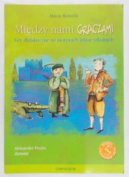 Kowalski Marcin  - Między nami graczami. Aleksander Fredro - Zemsta