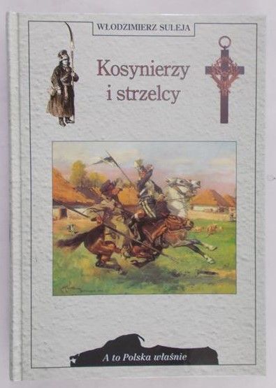 Suleja Włodzimierz - Kosynierzy i strzelcy