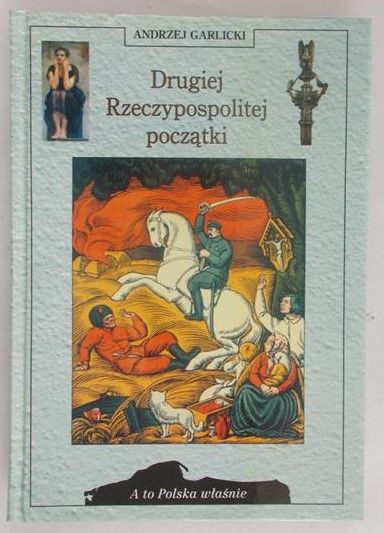 Garlicki Andrzej - Drugiej Rzeczypospolitej początki