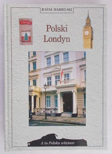 Habielski Rafał - Polski Londyn