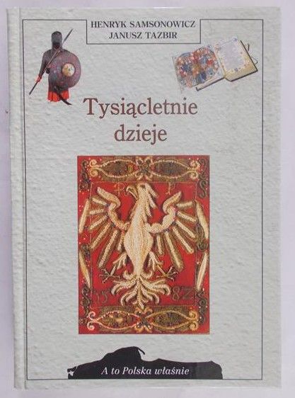Samsonowicz Henryk - Tysiącletnie dzieje