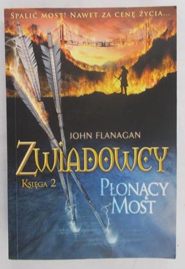 Flanagan John - Zwiadowcy. Płonący most, księga 2