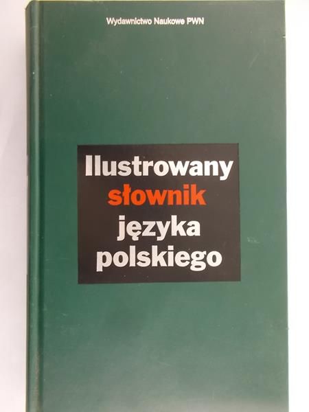 Sobol Elżbieta (red.) - Ilustrowany słownik języka polskiego