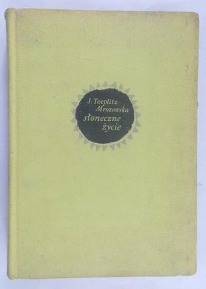 Mrozowska Jadwiga - Słoneczne życie