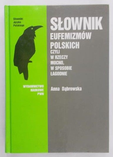 Dąbrowska Anna - Słownik Eufemizmów Polskich