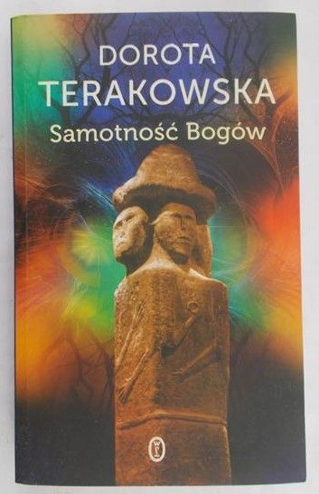 Terakowska Dorota - Samotność Bogów