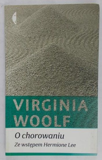 Woolf Virginia - O chorowaniu