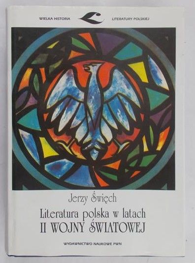 Święch Jerzy - Literatura polska w latach II  wojny światowej