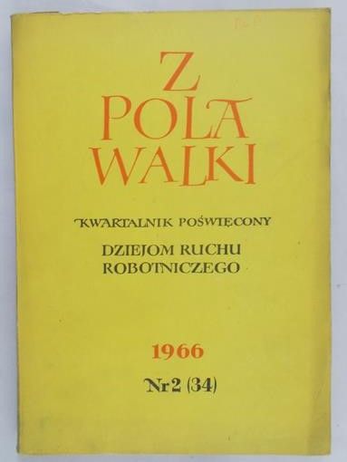Daniszewski Tadeusz (red.) - Z pola walki. Kwartalnik poświęcony dziejom ruchu robotniczego, Nr 2 (46)