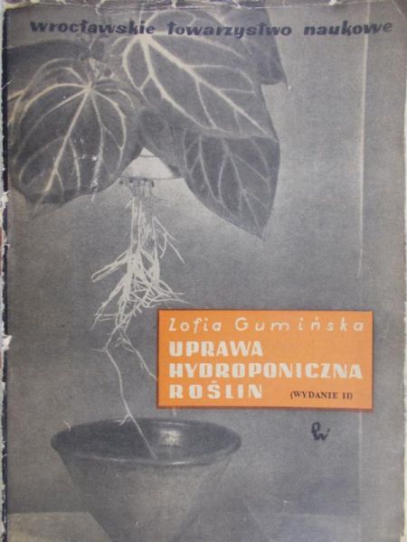 Gumińska Zofia - Uprawa hydroponiczna roślin