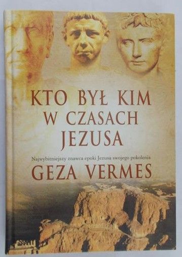 Vermes Geza - Kto był kim w czasach Jezusa