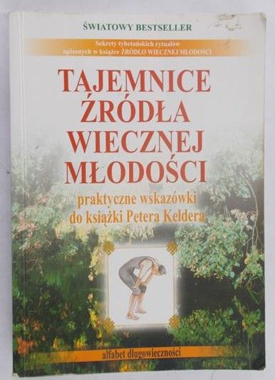 Michalska-Kominiak Anna - Tajemnice źródła wiecznej młodości. Praktyczne wskazówki do książki Petera Keldera