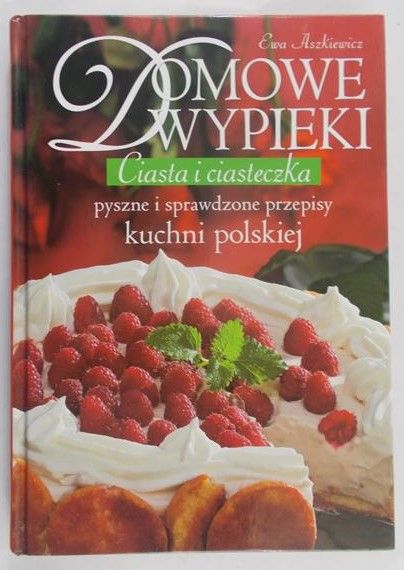 Aszkiewicz Ewa - Domowe wypieki. Ciasta i ciasteczka