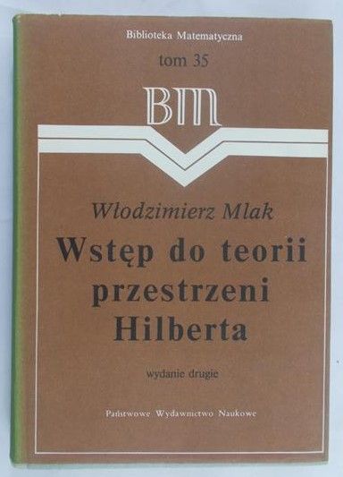 Mlak Włodzimierz - Wstęp do teorii przestrzeni Hilberta, tom 35