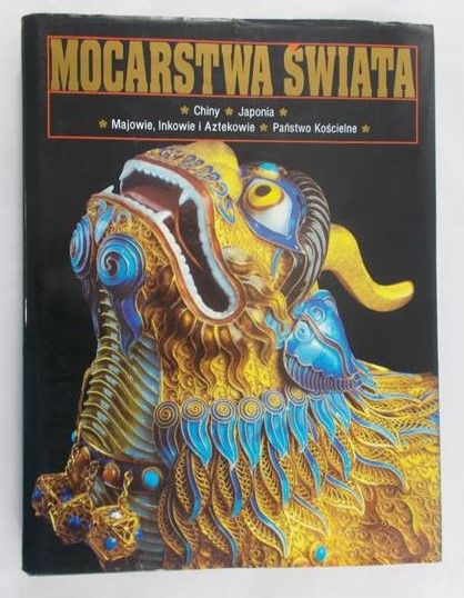 Mocarstwa świata, t. III: Chiny, Japonia, Majowie Inkowie i Aztekowie, Państwo Kościelne