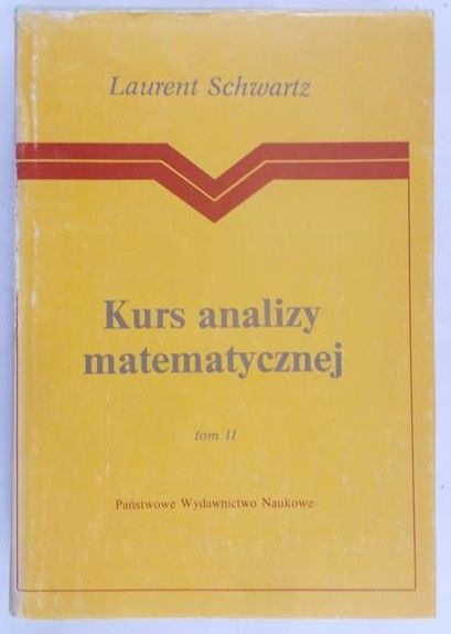 Schwartz Laurent - Kurs analizy matematycznej, Tom II