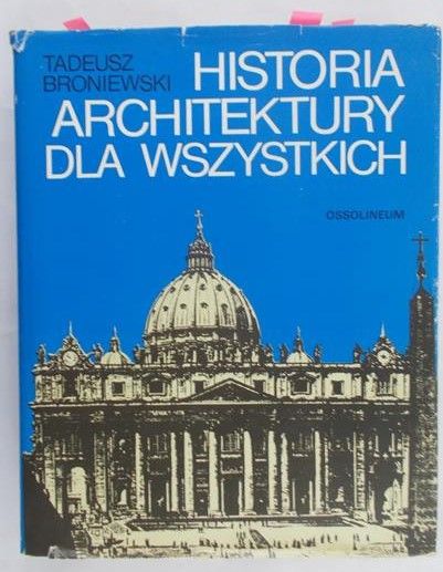 Broniewski Tadeusz - Historia architektury dla wszystkich