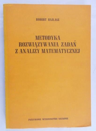 Hajłasz Robert - Metodyka rozwiązywania zadań z analizy matematycznej