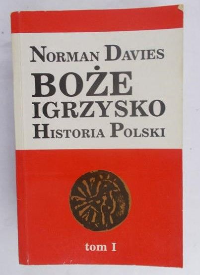 Davies Norman - Boże igrzysko. Historia Polski, Tom I