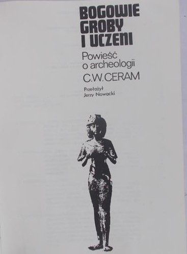 Ceram C.W. - Bogowie, groby i uczeni
