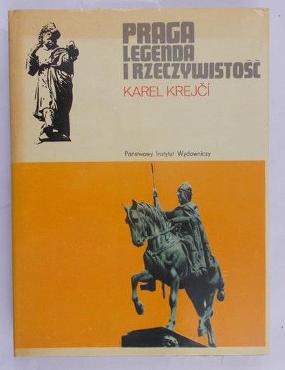 Krejci Karel - Praga. Legenda i rzeczywistość