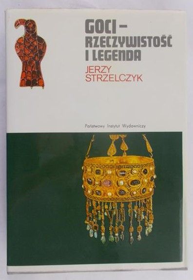 Strzelczyk Jerzy - Goci. Rzeczywistość i legenda