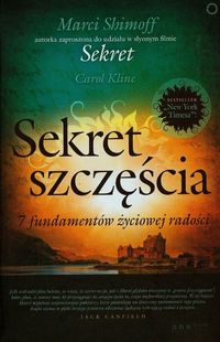 Kline Carol - Sekret szczęścia 7 fundamentów życiowej radości