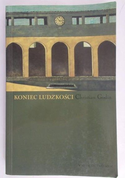 Godin Christian - Koniec ludzkości