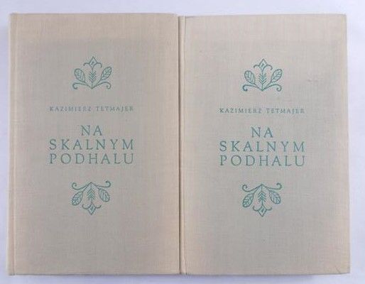 Tetmajer Kazimierz - Na skalnym Podhalu, Tom I - II