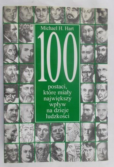 Hart Michael H. - 100 postaci które miały największy wpływ na dzieje ludzkości