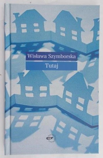Szymborska Wisława - Tutaj